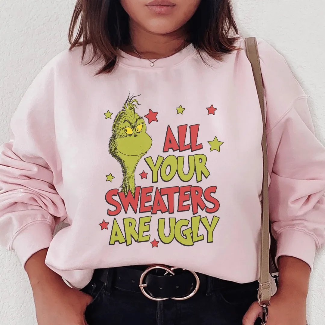 All Your Sweaters Are Ugly Sweatshirt  From Peachy Sunday